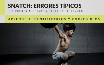 Snatch: errores típicos que pueden afectar la salud de tu hombro